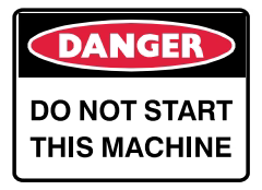 Danger – Do Not Start Machine Safety Sign (DAN040)